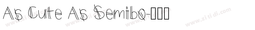 As Cute As Semibo字体转换